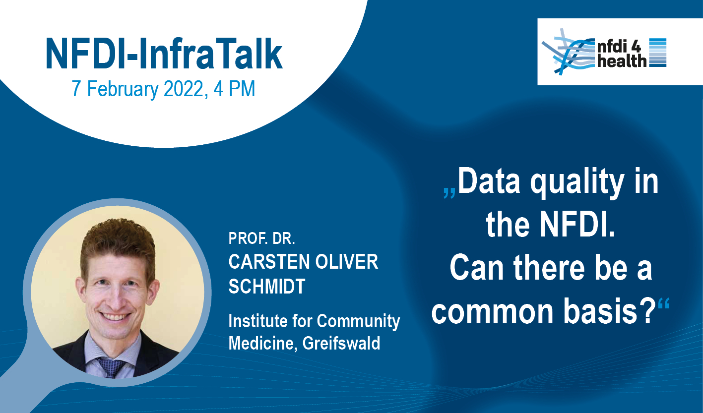 NFDI-InfraTalk: "Data quality in the NFDI. Can there be a common basis?", Carsten O. Schmidt